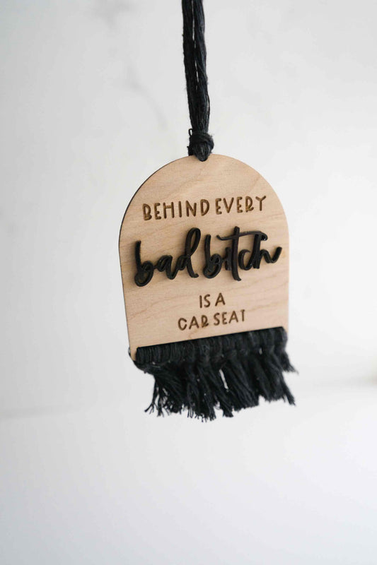Behind Every Bad Bitch is a Carseat Car Charm